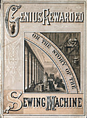 Genius Rewarded, or the History of the Singer Sewing Machine